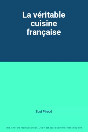 Couverture du produit · La véritable cuisine française
