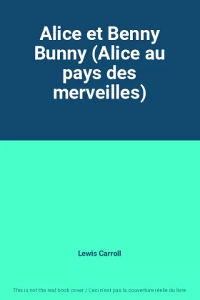 Couverture du produit · Alice et Benny Bunny (Alice au pays des merveilles)