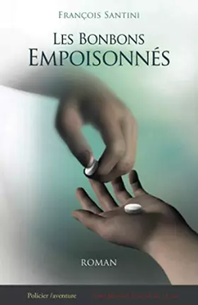 Couverture du produit · Les Bonbons Empoisonnés: Ne jamais accepter un bonbon d'un étranger