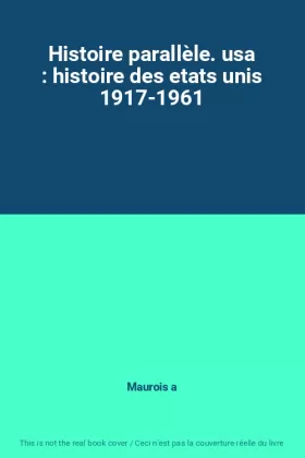 Couverture du produit · Histoire parallèle. usa : histoire des etats unis 1917-1961