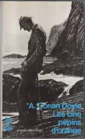 Couverture du produit · Les cinq pepins d'orange/et autres chefs-d'oeuvre de sherlock holmes
