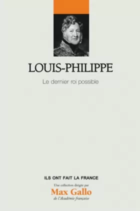 Couverture du produit · Louis-Philippe: Vol. 25, Le dernier roi possible