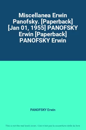 Couverture du produit · Miscellanea Erwin Panofsky. [Paperback] [Jan 01, 1955] PANOFSKY Erwin [Paperback] PANOFSKY Erwin