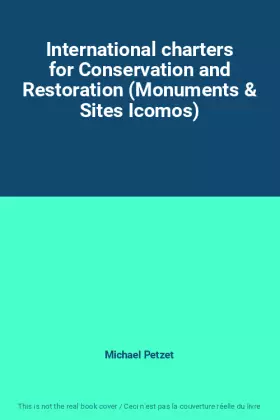 Couverture du produit · International charters for Conservation and Restoration (Monuments & Sites Icomos)