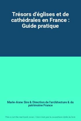 Couverture du produit · Trésors d'églises et de cathédrales en France : Guide pratique