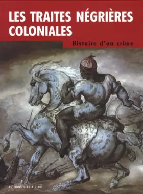 Couverture du produit · Les traités négrières coloniales : Histoire d'un crime