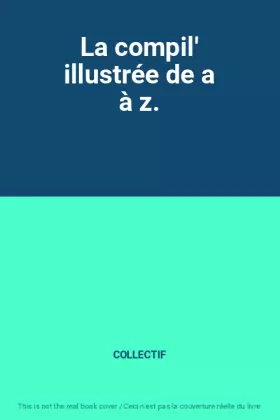 Couverture du produit · La compil' illustrée de a à z.