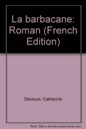 Couverture du produit · La barbacane / roman