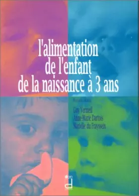 Couverture du produit · L'alimentation de l'enfant de la naissance à 3 ans