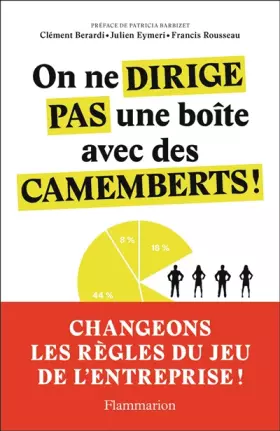 Couverture du produit · On ne dirige pas une boîte avec des camemberts !: Manifeste pour l'entreprise du futur