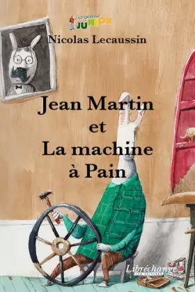Couverture du produit · Jean Martin et la machine à pain