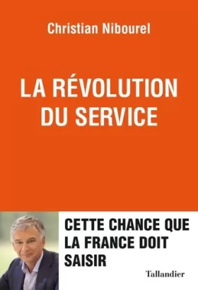 Couverture du produit · La révolution du service: Cette chance que la France doit saisir