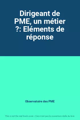 Couverture du produit · Dirigeant de PME, un métier ?: Eléments de réponse