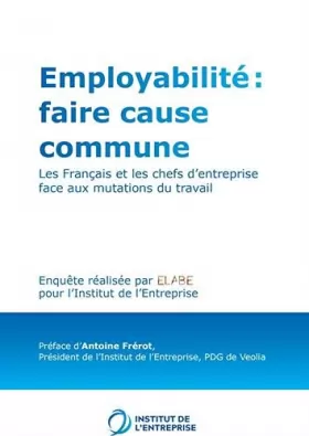 Couverture du produit · Employabilité  faire cause commune: Les Français et les chefs d'entreprise face aux mutations du travail