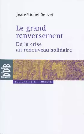 Couverture du produit · Le grand renversement : De la crise au renouveau solidaire
