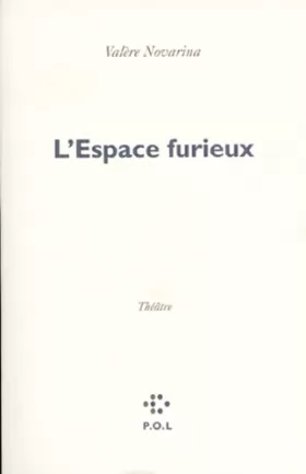 Couverture du produit · L'espace furieux : Théâtre, [Paris, Théâtre de la Bastille, 17 septembre 1991]