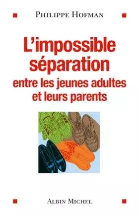 Couverture du produit · L'impossible séparation entre les jeunes adultes et leurs parents