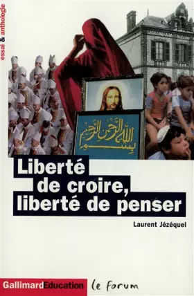 Couverture du produit · Liberté de croire, liberté de penser