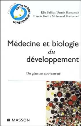 Couverture du produit · Médecine et biologie du développement: Du gène au nouveau-né