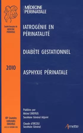 Couverture du produit · Iatrogénie en périnatalité - Diabète Gestationnel - Asphyxie périnatale : Journées nationaless