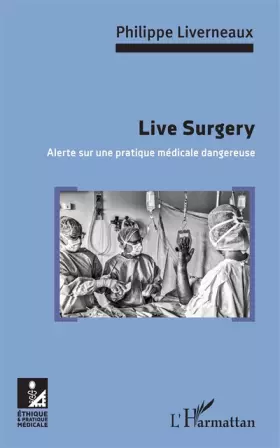 Couverture du produit · Live Surgery: Alerte sur une pratique médicale dangereuse