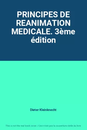 Couverture du produit · PRINCIPES DE REANIMATION MEDICALE. 3ème édition