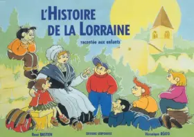 Couverture du produit · Histoire de la lorraine racontee aux enfants