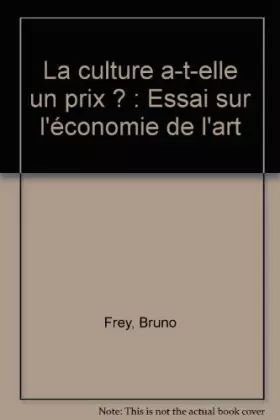 Couverture du produit · La culture a-t-elle un prix ? : Essai sur l'économie de l'art