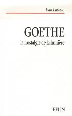 Couverture du produit · Goethe, la nostalgie de la lumière