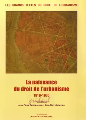 Couverture du produit · La naissance du droit de l'urbanisme 1919-1935 Les grands textes du droit de l'urbanisme - Brochure 5958