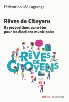 Couverture du produit · Rêves de Citoyens : 83 propositions concrètes pour les élections municipales
