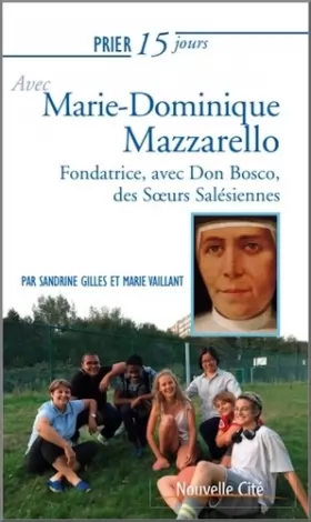 Couverture du produit · PRIER 15 JOURS AVEC MARIE DOMINIQUE MAZZARELLO: Fondatrice avec Don Bosco des Soeurs Salésiennes