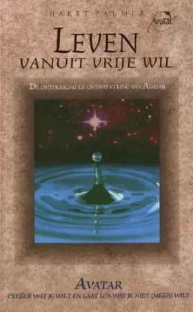 Couverture du produit · Leven vanuit vrije wil: de ontdekking en ontwikkeling van Avatar