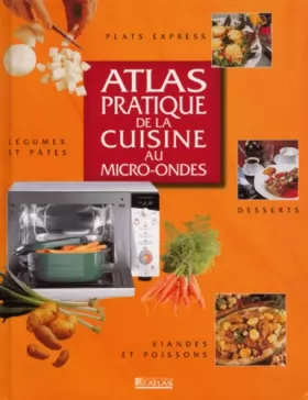 Couverture du produit · Atlas pratique de la cuisine au micro-ondes, 2000