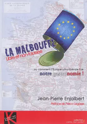 Couverture du produit · La malbouffe libre et non faussée: Comment l'Europe ultra-libérale tue notre gastronomie