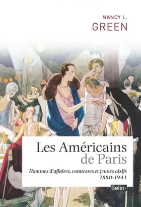 Couverture du produit · Les Américains de Paris - Hommes d'affaires, comtesses et jeunes oisifs (1880-1941)