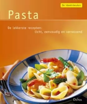 Couverture du produit · De ideeënkeuken: Pasta: De lekkerste recepten: licht, eenvoudig en verrassend.