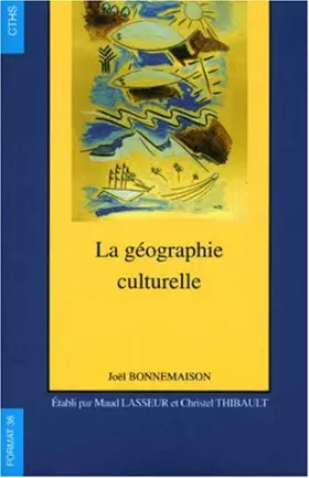 Couverture du produit · La géographie culturelle : cours de l'Université Paris-Sorbonne Paris IV 1994-1997