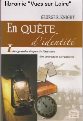 Couverture du produit · En quête d'identité, les grandes étapes de l'histoire des croyances adventistes