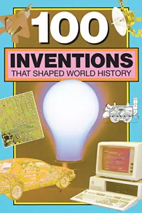 Couverture du produit · 100 Inventions That Shaped World History