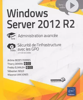 Couverture du produit · Windows Server 2012 R2 - Administration avancée - Approfondissement vidéo sur la sécurisation de votre infrastructure avec les