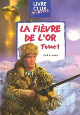 Couverture du produit · La fièvre de l'or : Tome 1