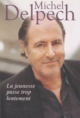 Couverture du produit · LA JEUNESSE PASSE TROP LENTEMENT