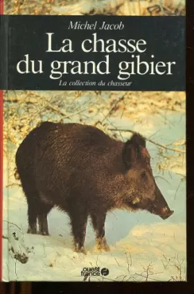 Couverture du produit · La chasse du grand gibier
