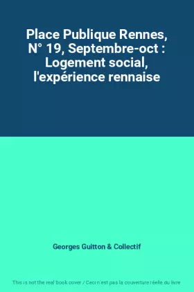 Couverture du produit · Place Publique Rennes, N° 19, Septembre-oct : Logement social, l'expérience rennaise