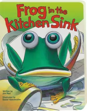 Couverture du produit · Frog in the Kitchen Sink (Eyeball Animation): Board Book Edition