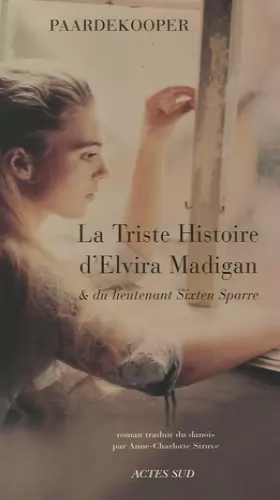 Couverture du produit · La Triste Histoire d'Elvira Madigan et du lieutenant Sixten Sparre