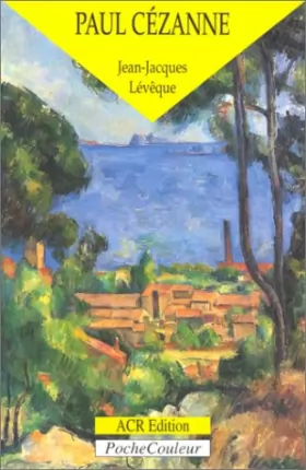 Couverture du produit · Paul Cézanne, le précurseur de la modernité