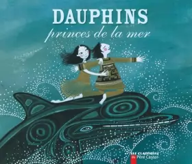 Couverture du produit · Dauphins : Princes de la mer