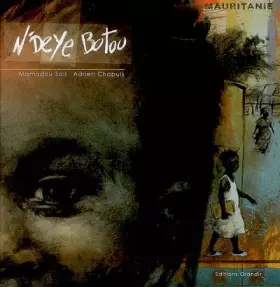 Couverture du produit · N'deye Botou : De Mauritanie...